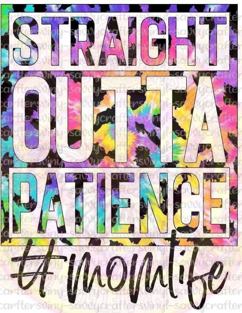 RTPMom - 45 Straight Out Of Patience - Savvy Crafters Vinyl & Gifts