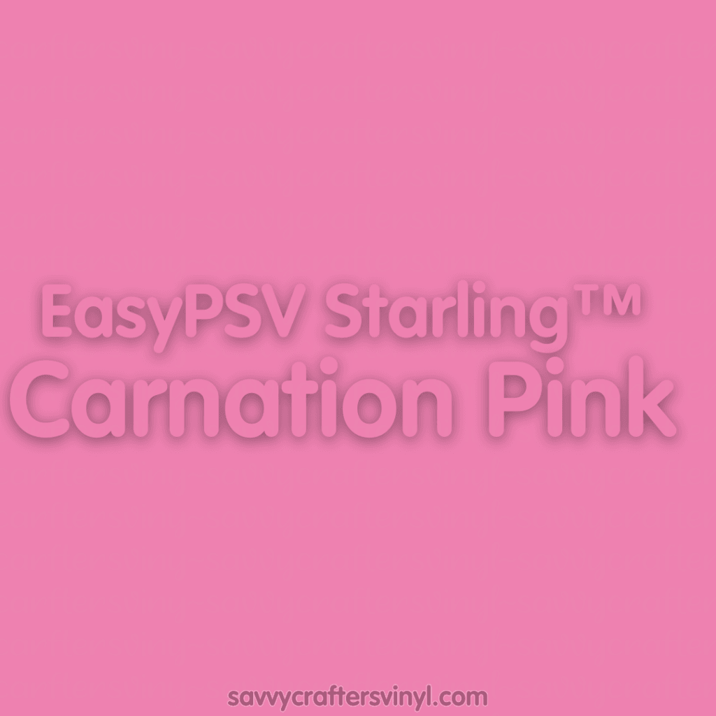 Siser EasyPSV Starling™ | Carnation Pink - Savvy Crafters Vinyl & Gifts
