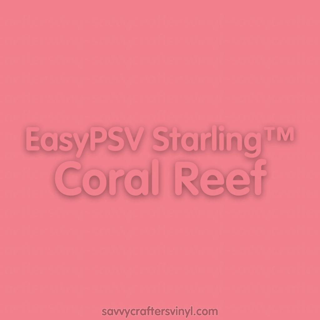 Siser EasyPSV Starling™ | Coral Reef - Savvy Crafters Vinyl & Gifts
