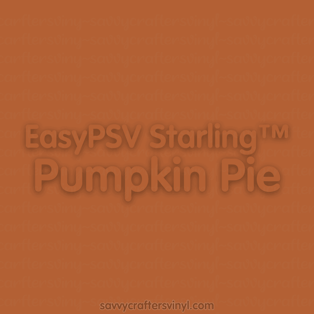 Siser EasyPSV Starling™ | Pumpkin Pie - Savvy Crafters Vinyl & Gifts
