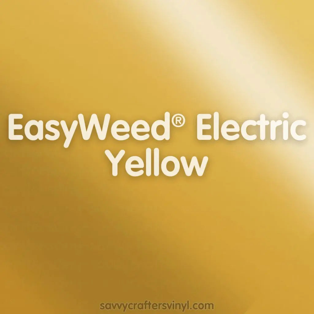 Siser EasyWeed® Electric | Yellow - Savvy Crafters Vinyl & Gifts