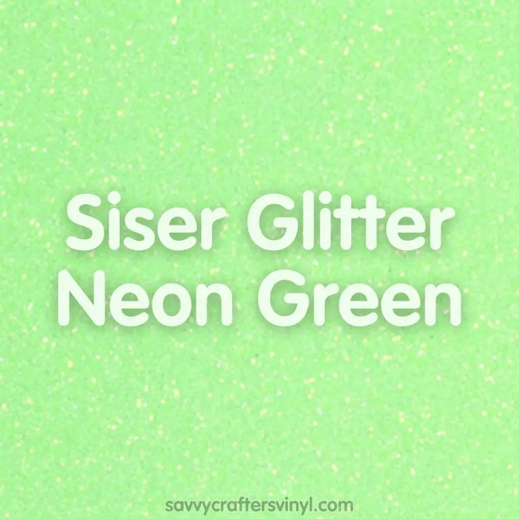 Siser Glitter | Neon Green - Savvy Crafters Vinyl & Gifts