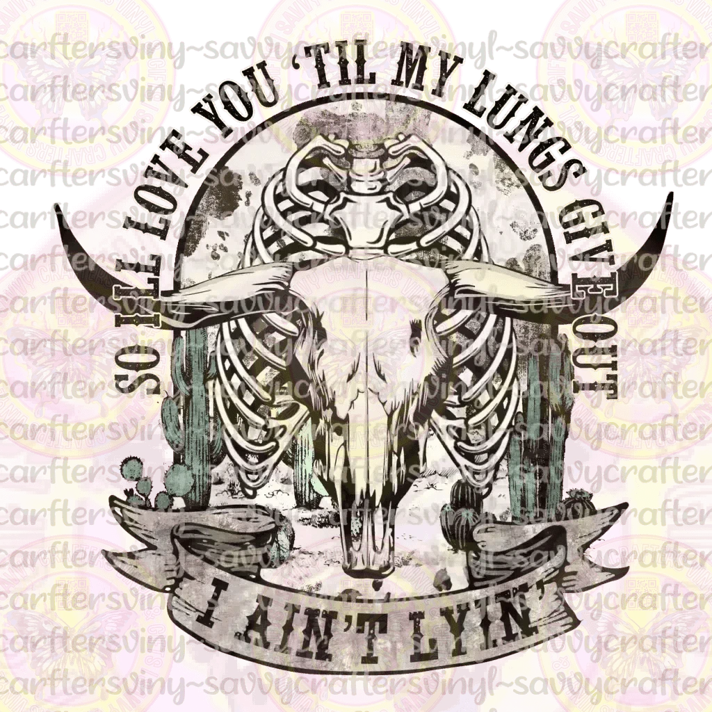 So I'll Love You Till My Lungs give Out - Savvy Crafters Vinyl & Gifts