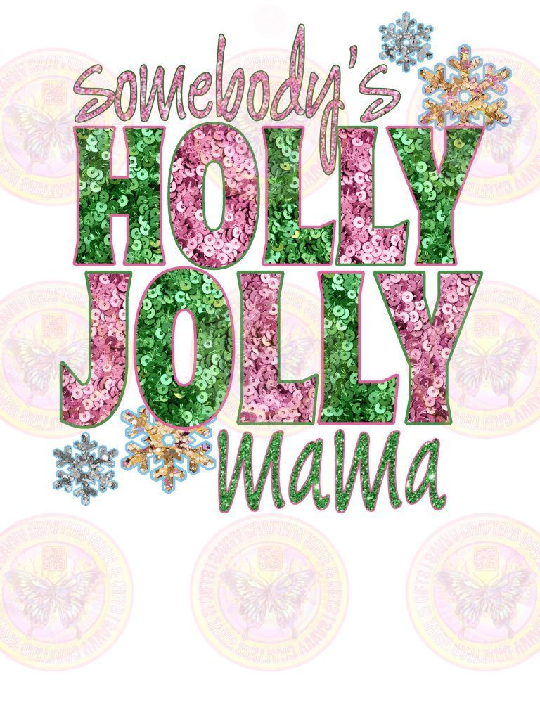 Somebody's Holly Jolly Mama - Savvy Crafters Vinyl & Gifts