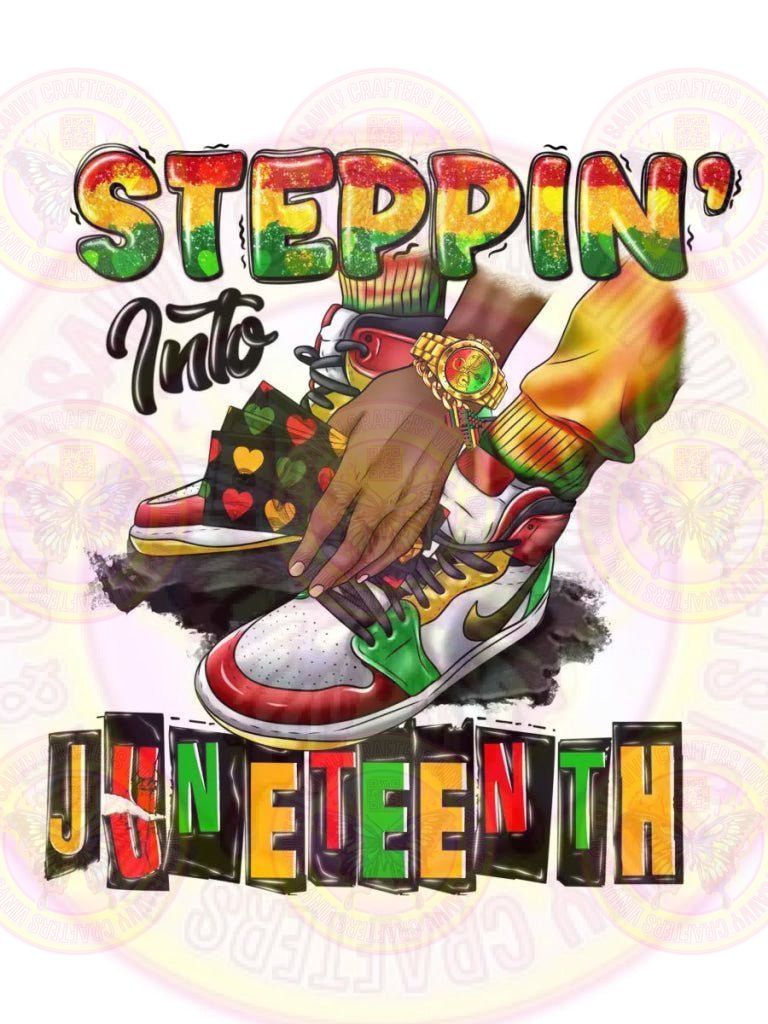 Steppin Into Juneteenth - Savvy Crafters Vinyl & Gifts