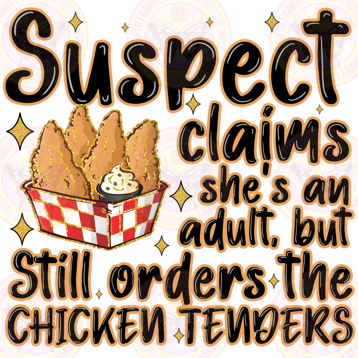 Suspect Claims Funny Chicken Tenders - Savvy Crafters Vinyl & Gifts