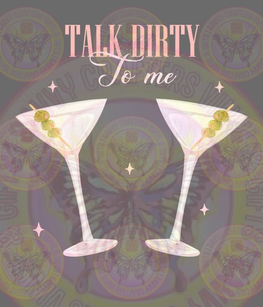 Talk Dirty To Me Full Color Transfer - Savvy Crafters Vinyl & Gifts
