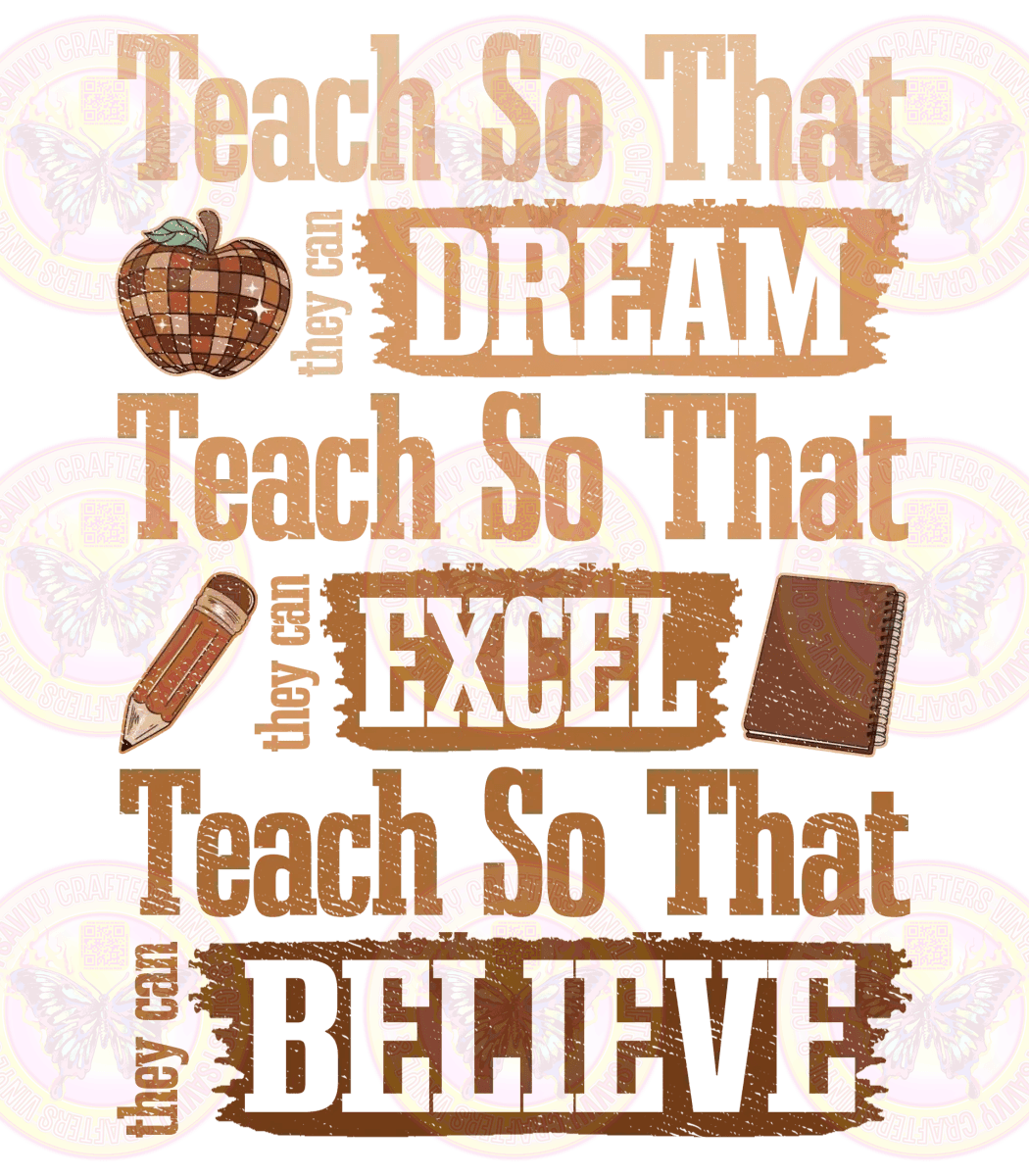Teach So That The Dream Excels - Savvy Crafters Vinyl & Gifts