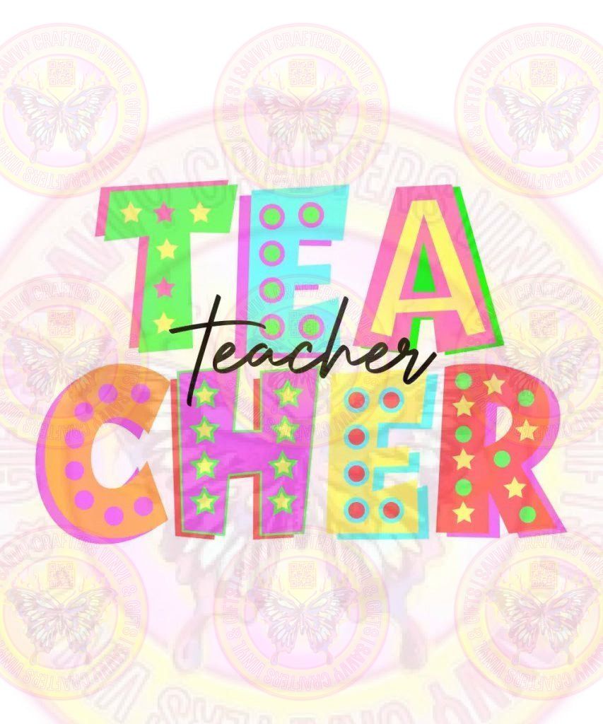 Teacher Multi DTF Transfer Sublimation - Savvy Crafters Vinyl & Gifts