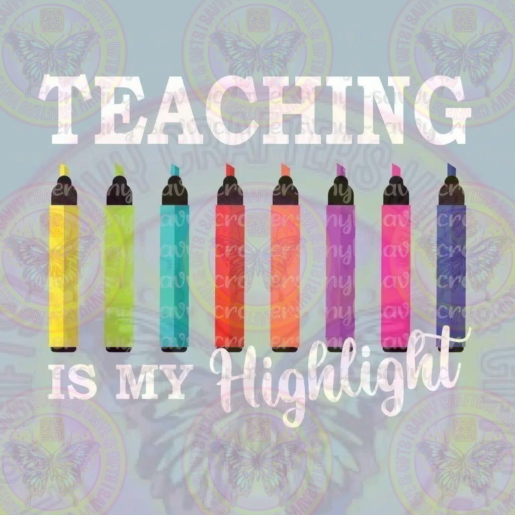 Teaching is my Highlight - Savvy Crafters Vinyl & Gifts