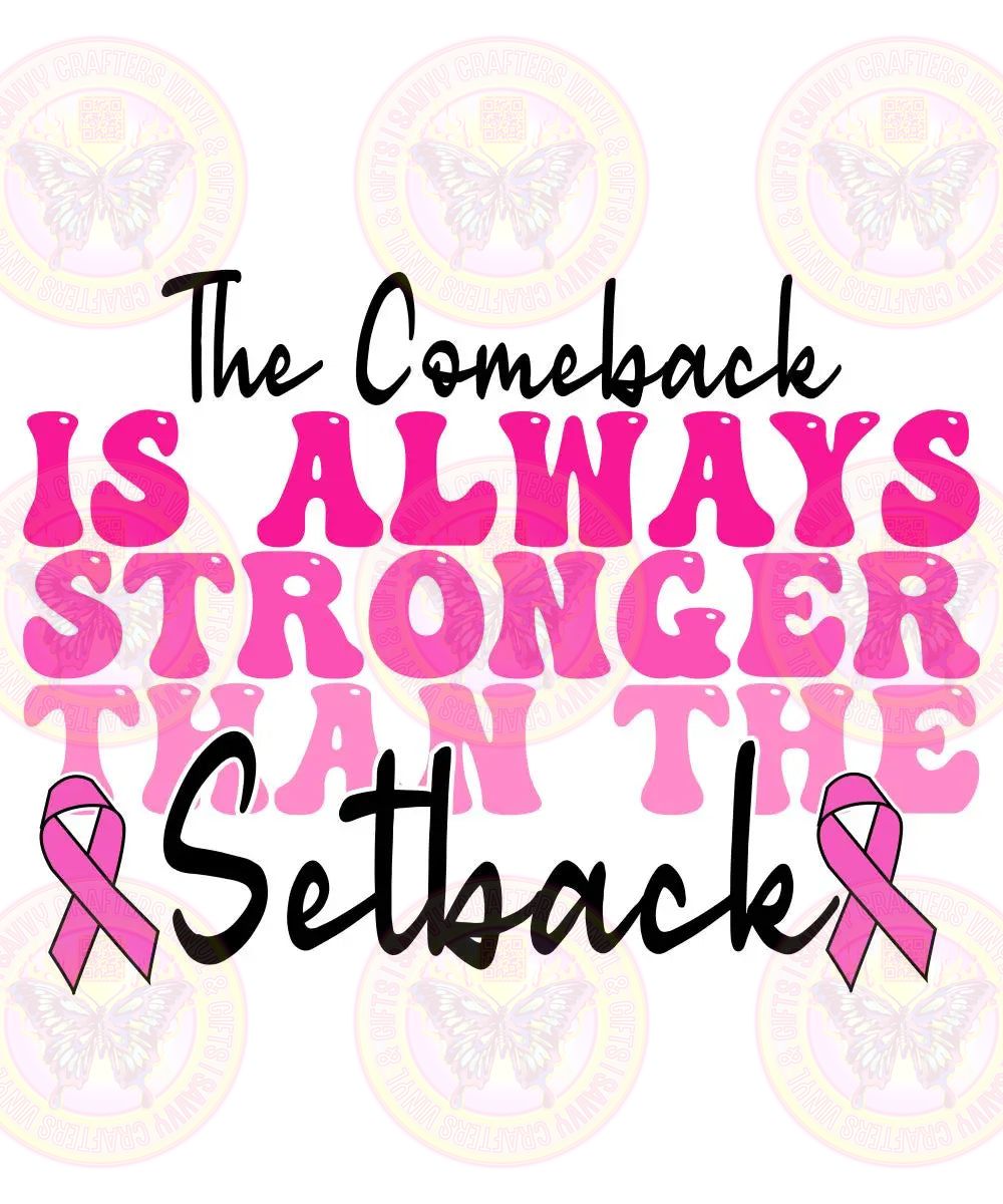The Comeback is Strong then the setback DTF Transfer - Savvy Crafters Vinyl & Gifts