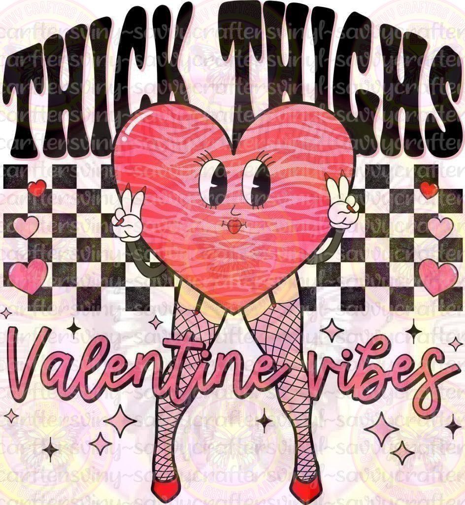 Thick Thighs Valentine Vibes - Savvy Crafters Vinyl & Gifts