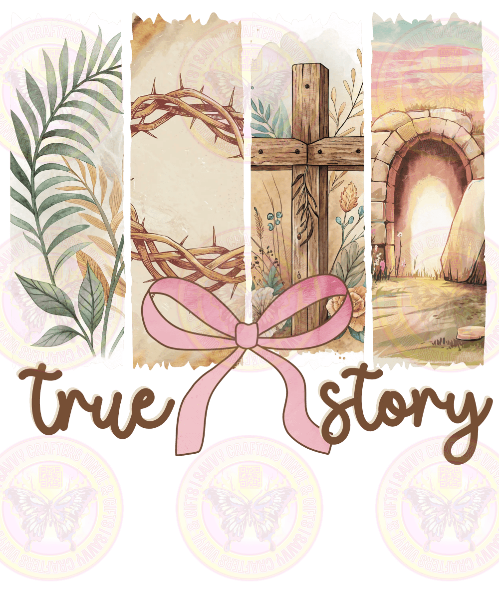 True Story Ready to Press - Savvy Crafters Vinyl & Gifts