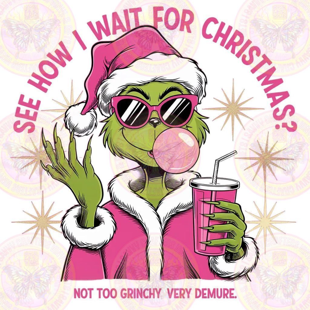 Wait For Christmas Not to G Very Demure - Savvy Crafters Vinyl & Gifts