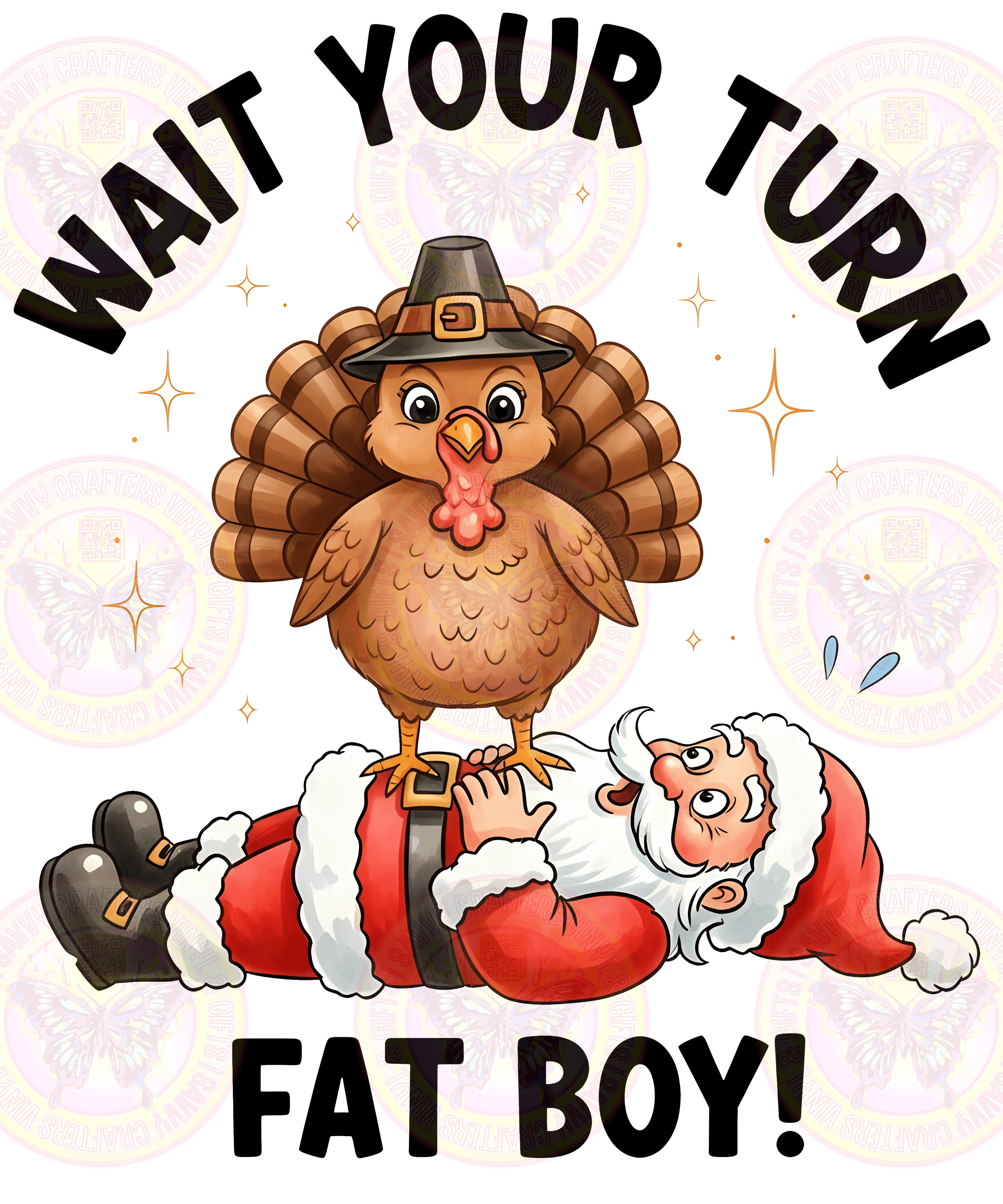 Wait Your Turn Fat Boy! Funny Thanksgiving/Christmas - Savvy Crafters Vinyl & Gifts