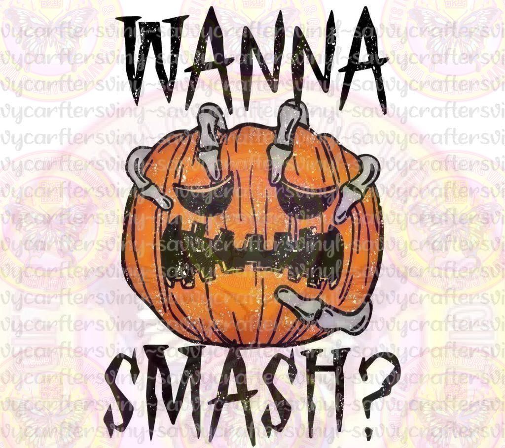 Wanna Smash Pumpkin Naughty Humor - Savvy Crafters Vinyl & Gifts