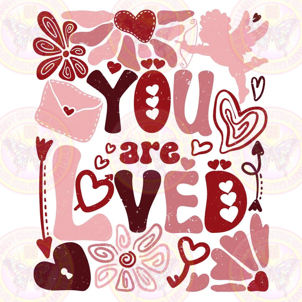You are so Loved - Savvy Crafters Vinyl & Gifts