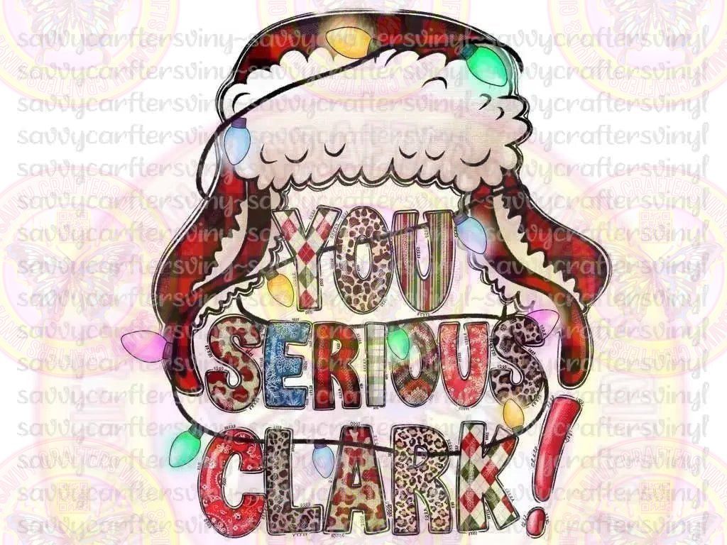 You Serious Clark - Savvy Crafters Vinyl & Gifts