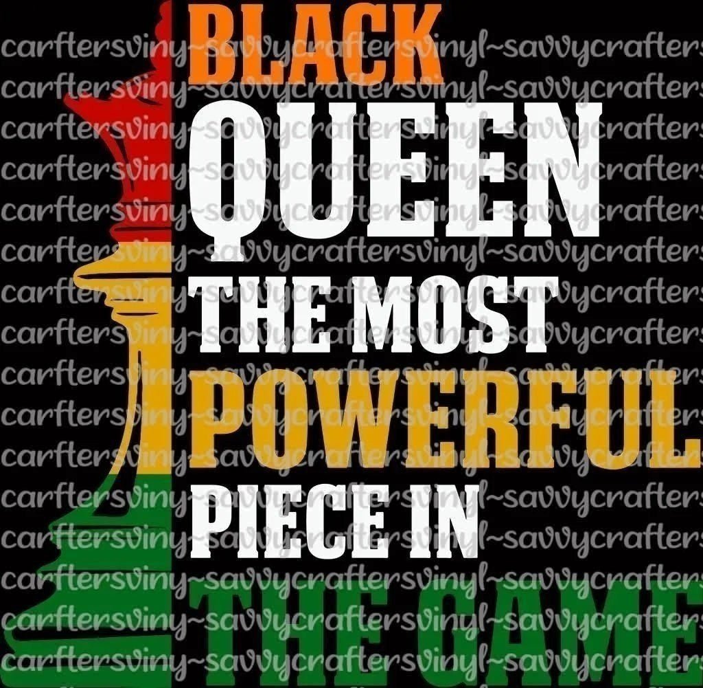 Black Queen The Most Powerful Piece In the Game – Savvy Crafters Vinyl &  Gifts