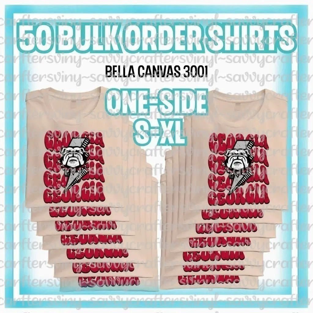 Bulk 50 Shirts (3-7 Day Turnaround) - Savvy Crafters Vinyl & Gifts