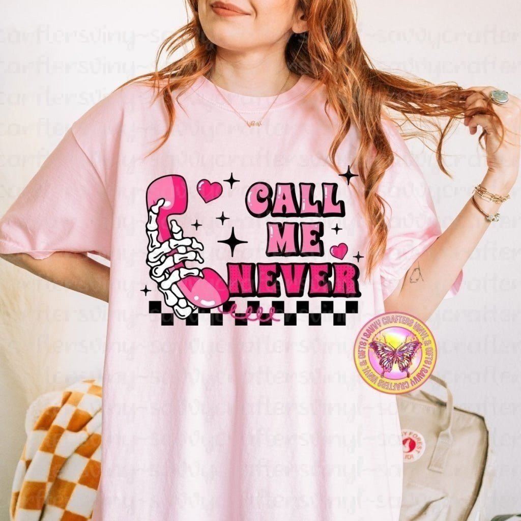 Call Me Never - Comfort Color Tee - Pink - Savvy Crafters Vinyl & Gifts