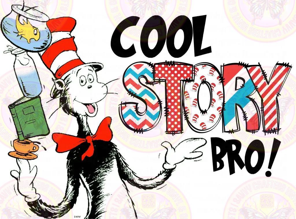 Cool Story Bro seusss - Savvy Crafters Vinyl & Gifts