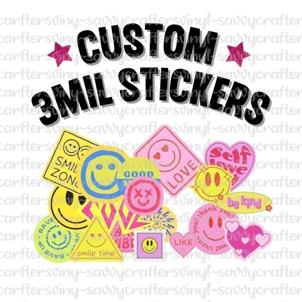 Custom 3Mil Stickers Pre-Cut Prints (2-12 Inch) – Savvy Crafters Vinyl &  Gifts