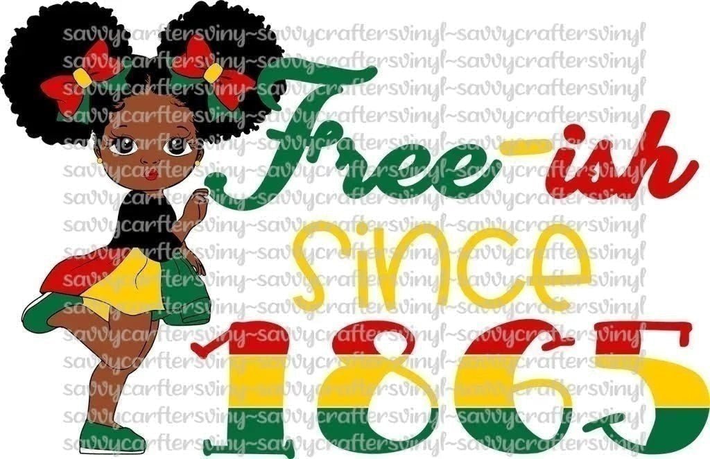 FREEish since 1865 Girl - Savvy Crafters Vinyl & Gifts