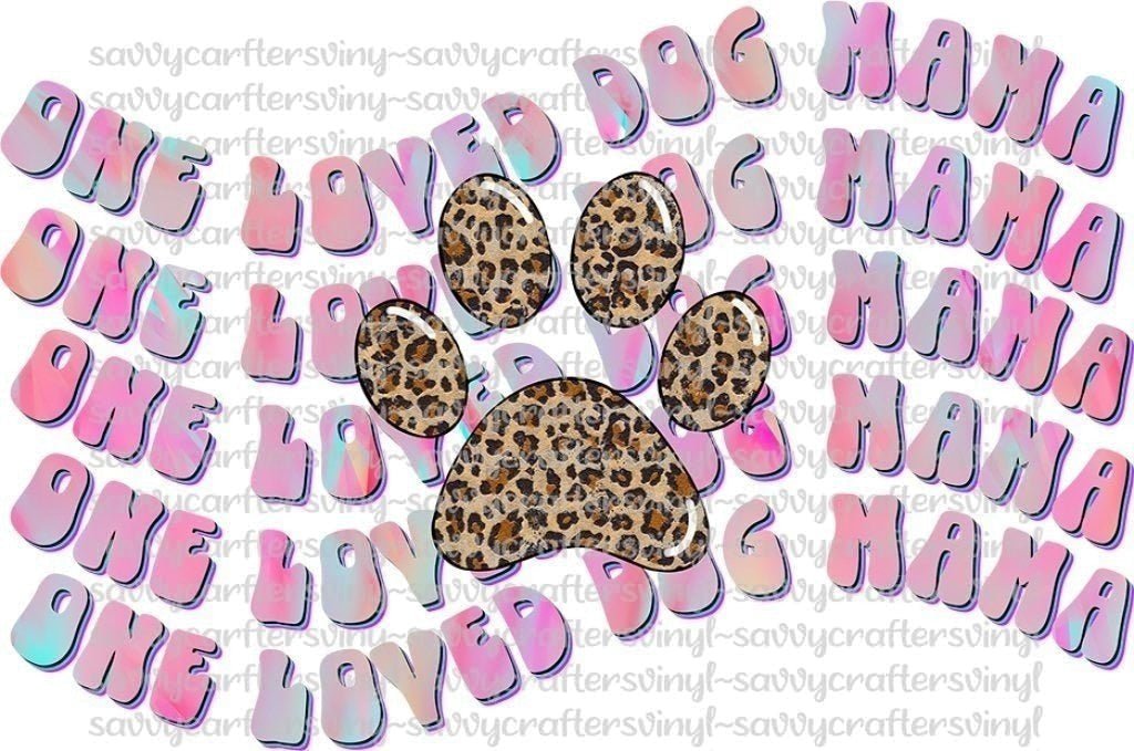 One Loved Dog Momma - Savvy Crafters Vinyl & Gifts