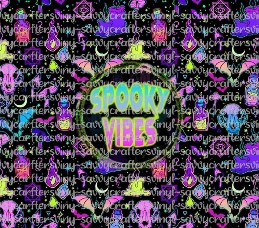 Spooky Vibes Tumbler Straight Wrap 20oz - Savvy Crafters Vinyl & Gifts