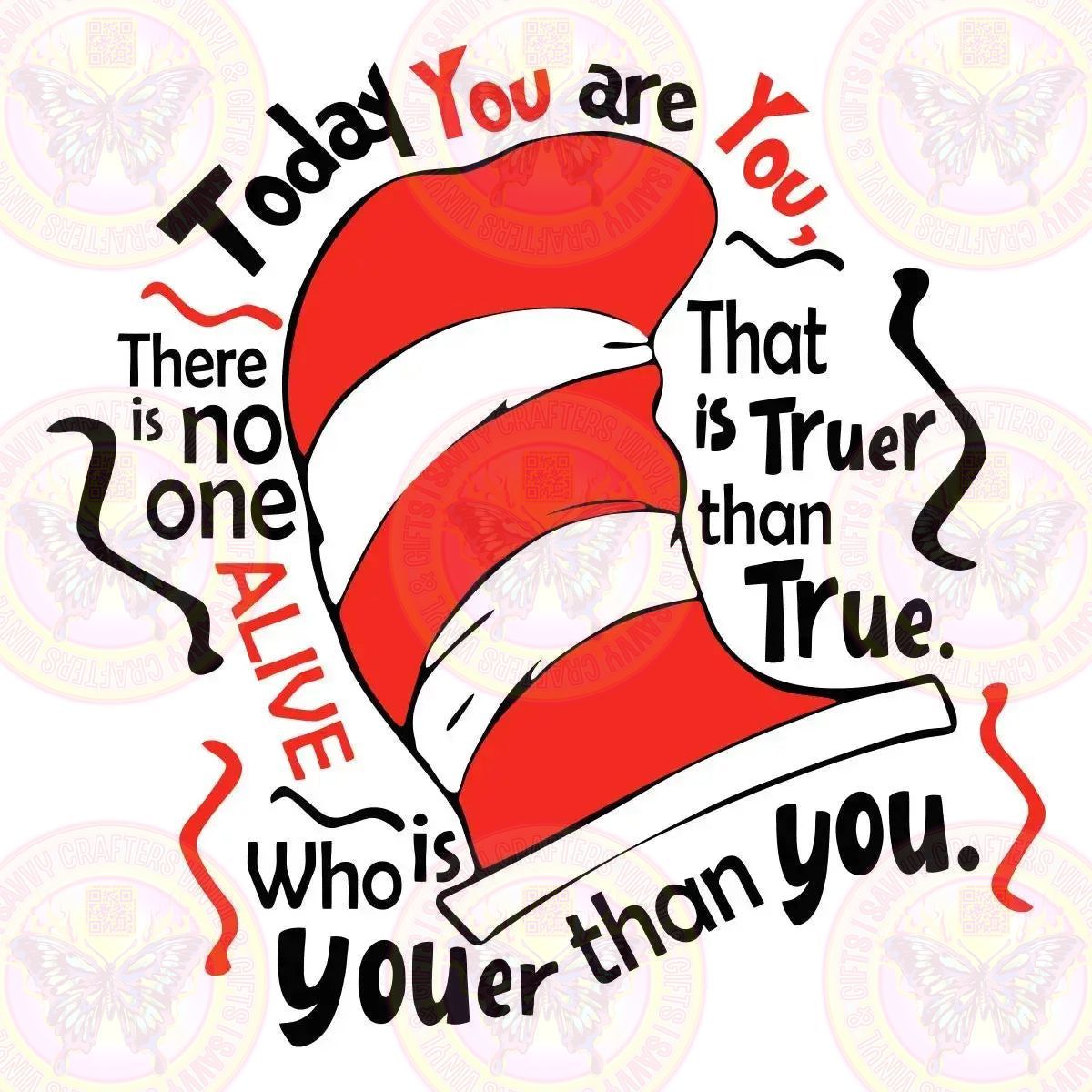 Today You are You Seuss Hat - Savvy Crafters Vinyl & Gifts