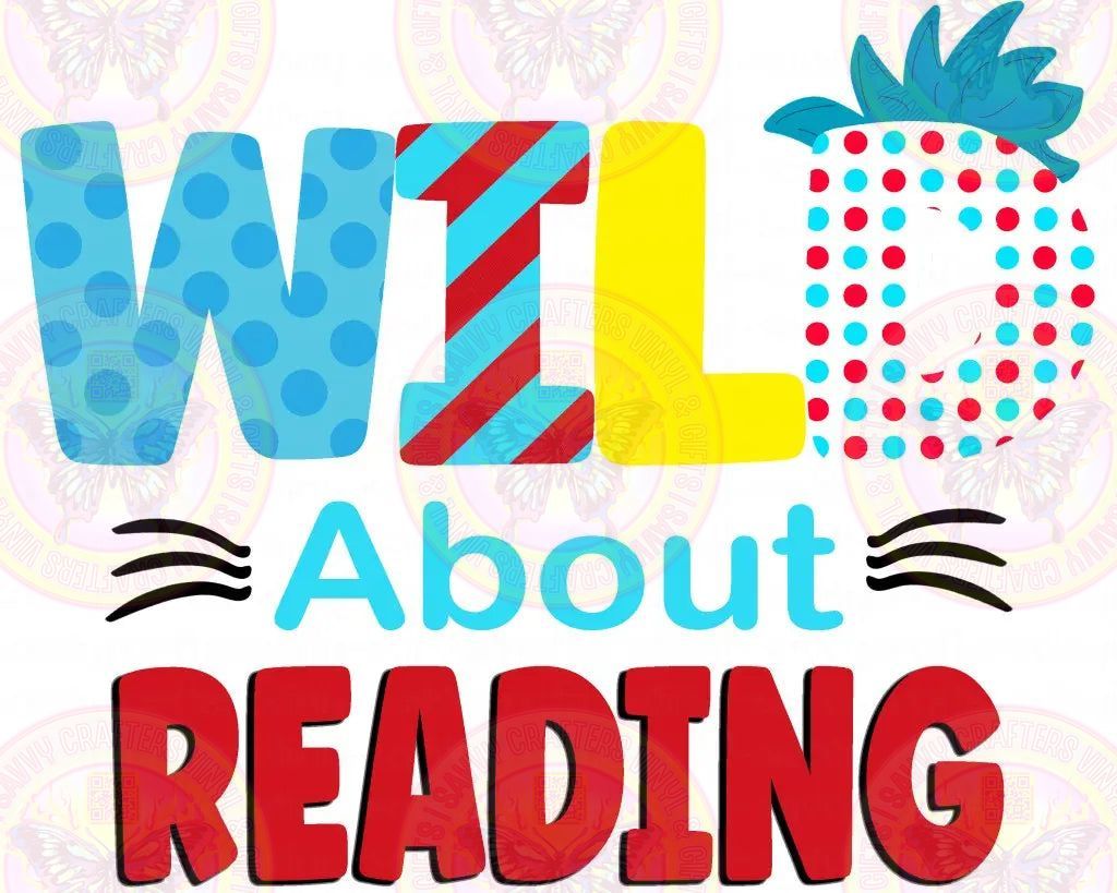 Wild About Reading Seuss Inspired - Savvy Crafters Vinyl & Gifts