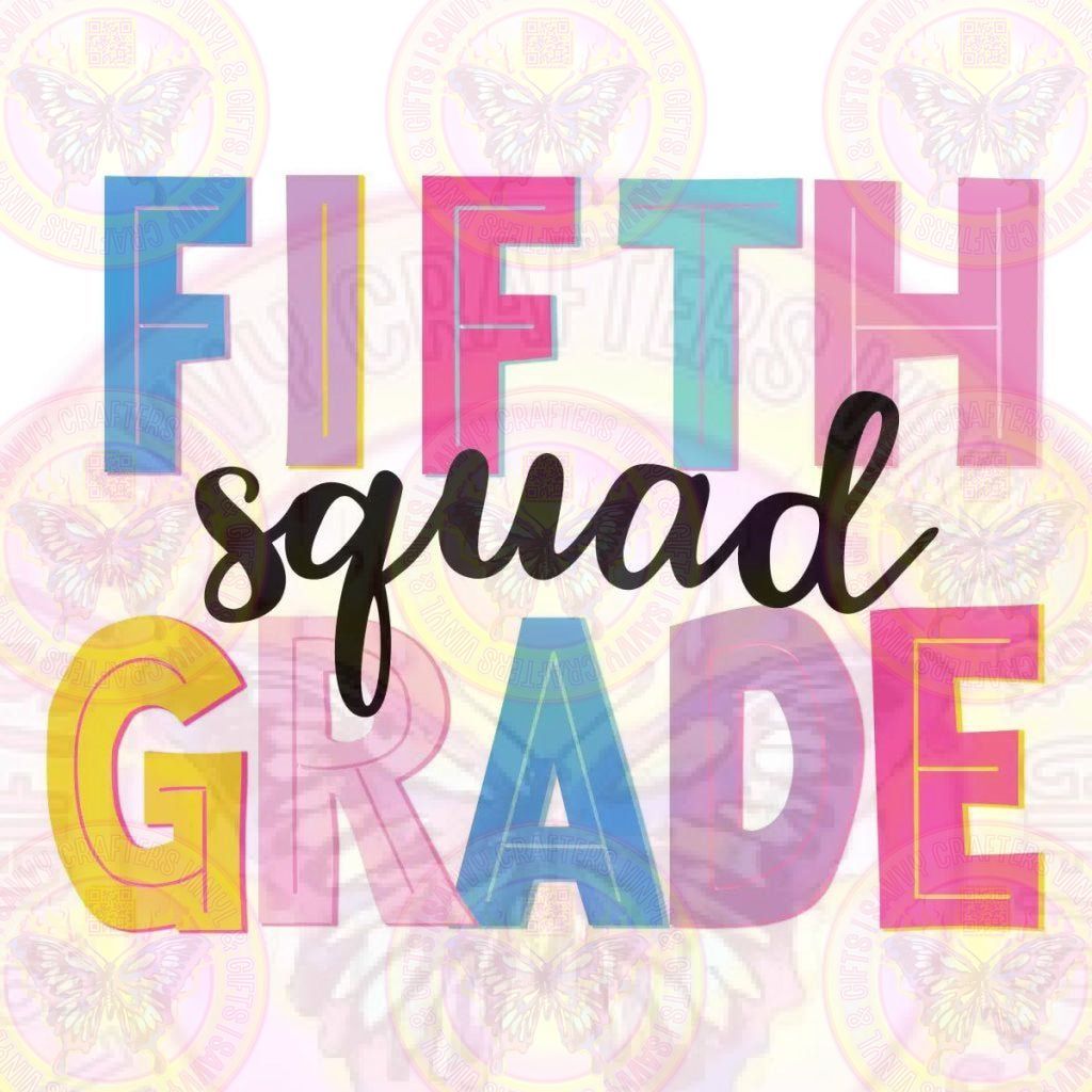 5th Grade Squad DTF Transfer Sublimation - Savvy Crafters Vinyl & Gifts