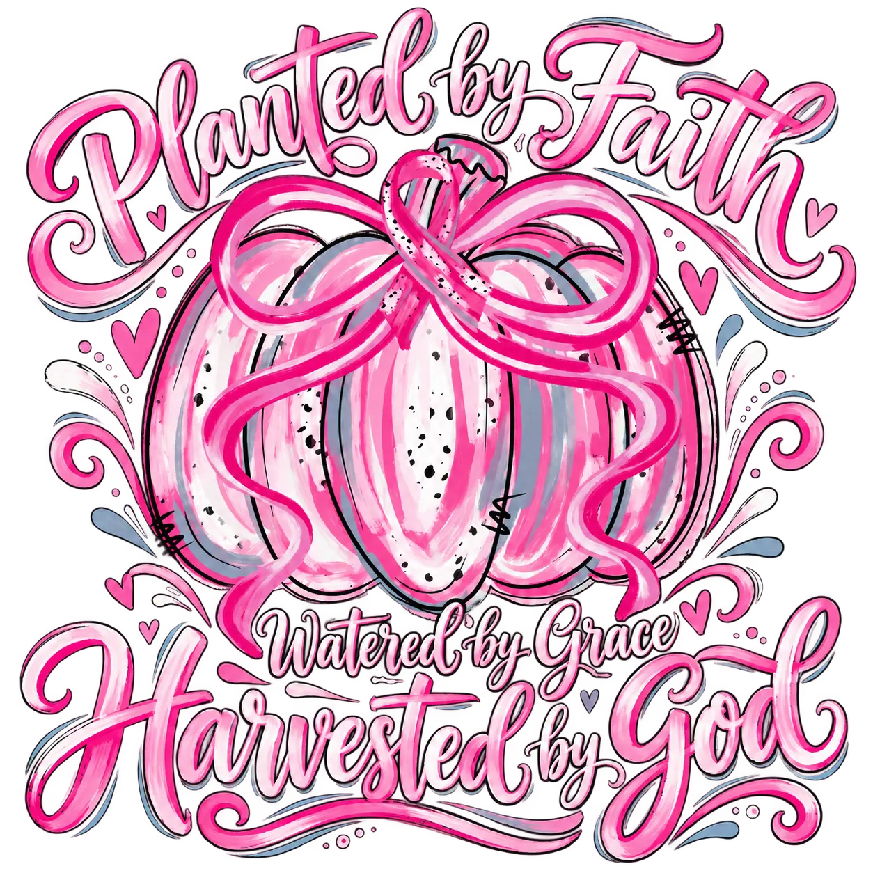 A decorative typographic graphic on a white background with a large pink watercolor pumpkin and ribbon motif. The text reads 'Planted by Faith' at the top, 'Watered by Grace' across the middle, and 'Harvested by God' at the bottom in pink cursive lettering with gray and black outlines.