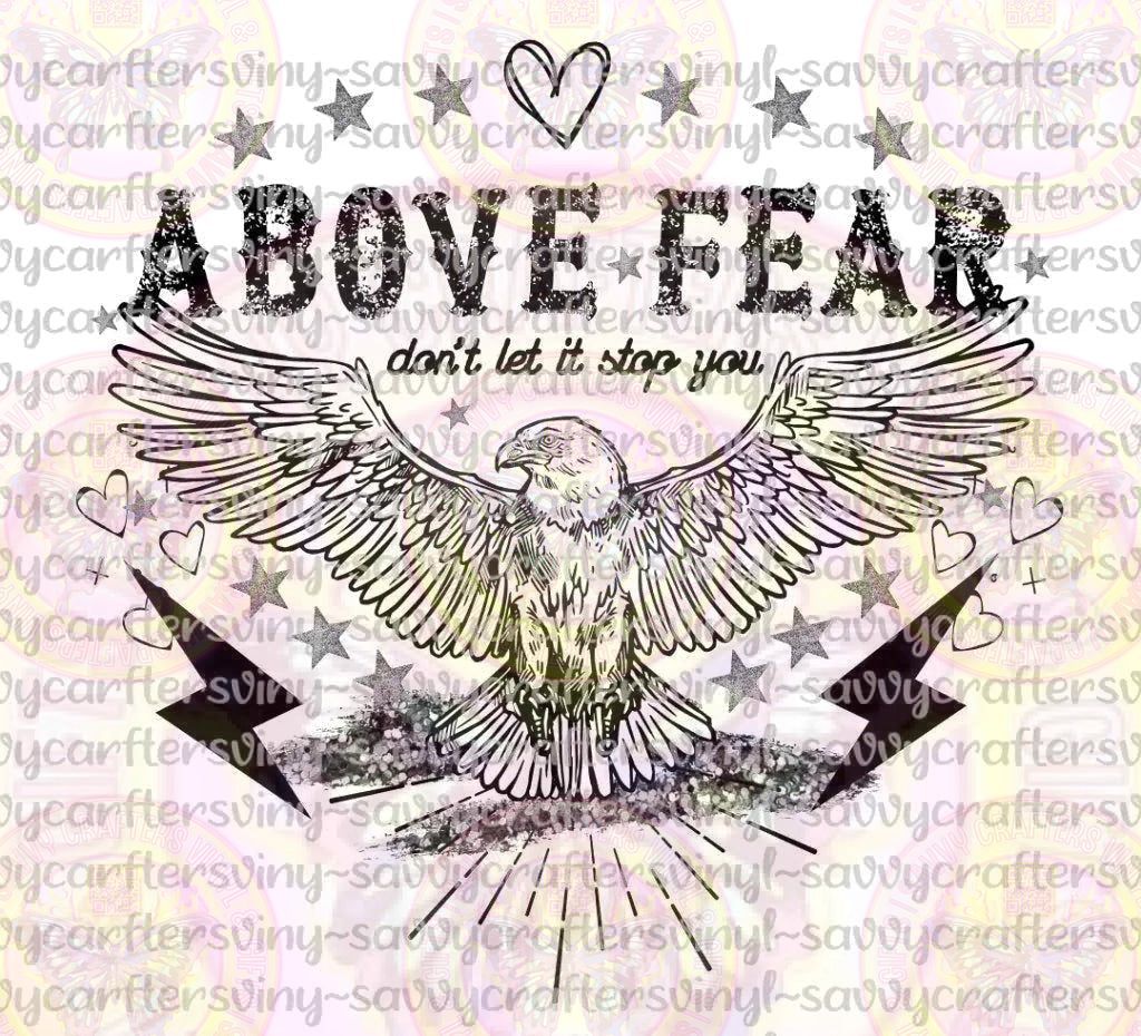 Above Fear Eagle - Savvy Crafters Vinyl & Gifts