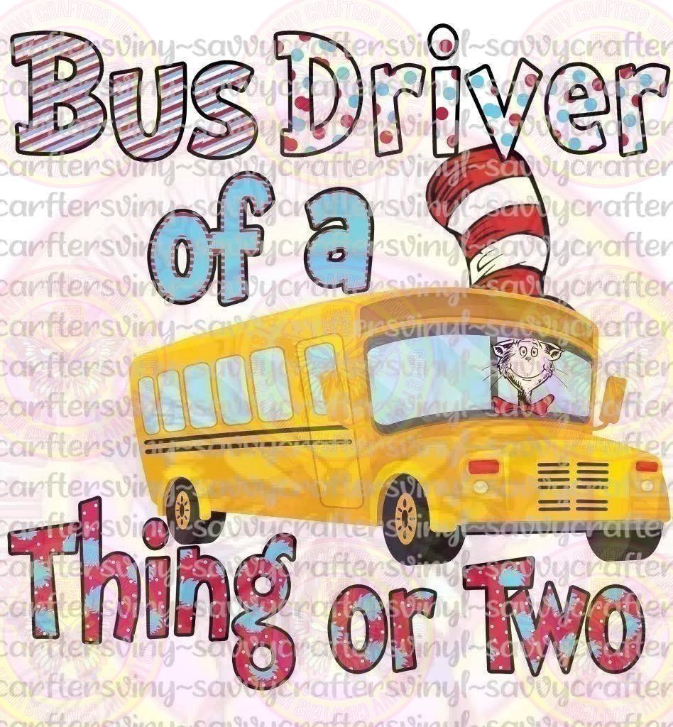 Bus Driver Of A Thing Or Two - Savvy Crafters Vinyl & Gifts
