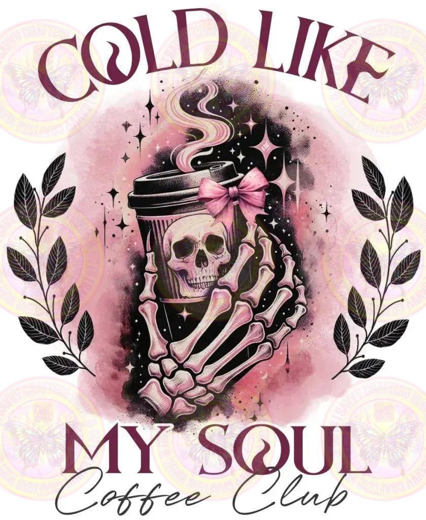 Cold Like My Soul Coffee Club - Savvy Crafters Vinyl & Gifts