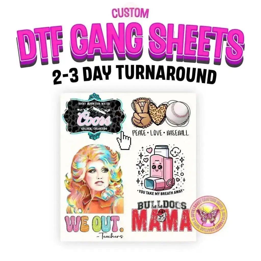 Custom DTF Gang Sheets (2 - 3 Day Turnaround) - Savvy Crafters Vinyl & Gifts