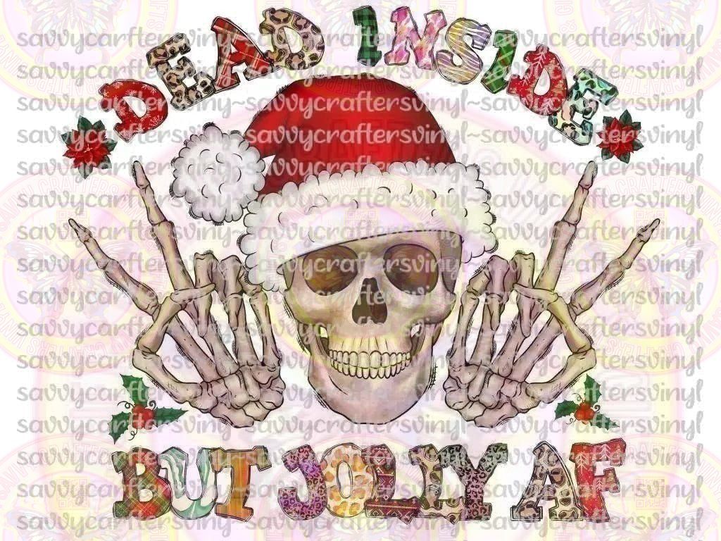 Dead Inside But Jolly AF - Savvy Crafters Vinyl & Gifts