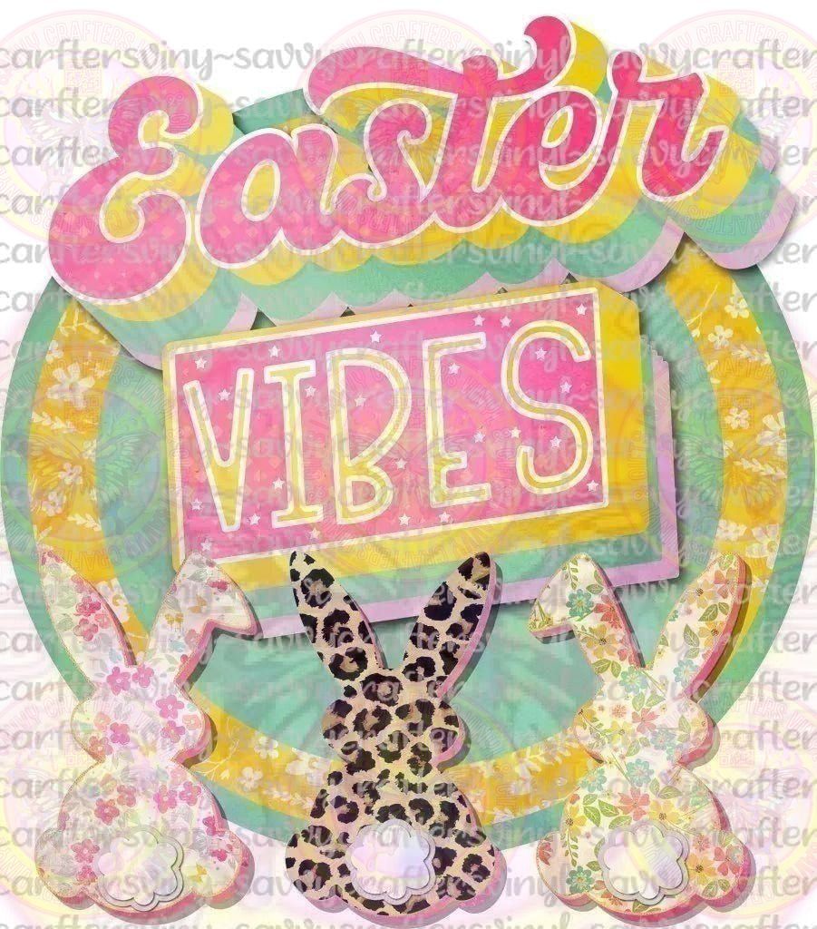 Easter Vibes Easter - Savvy Crafters Vinyl & Gifts