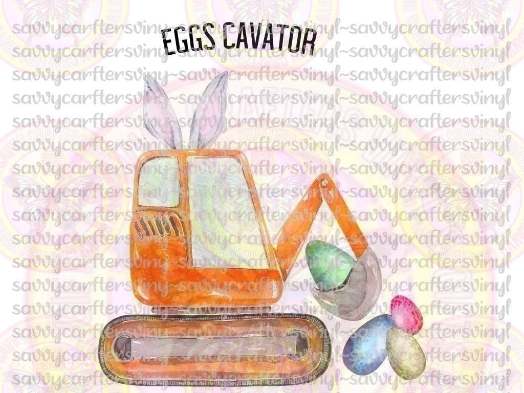 Eggs Cavator - Savvy Crafters Vinyl & Gifts