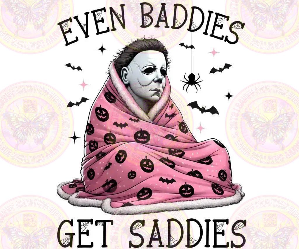 Even Baddies Get Saddies - Michael Myers - Savvy Crafters Vinyl & Gifts