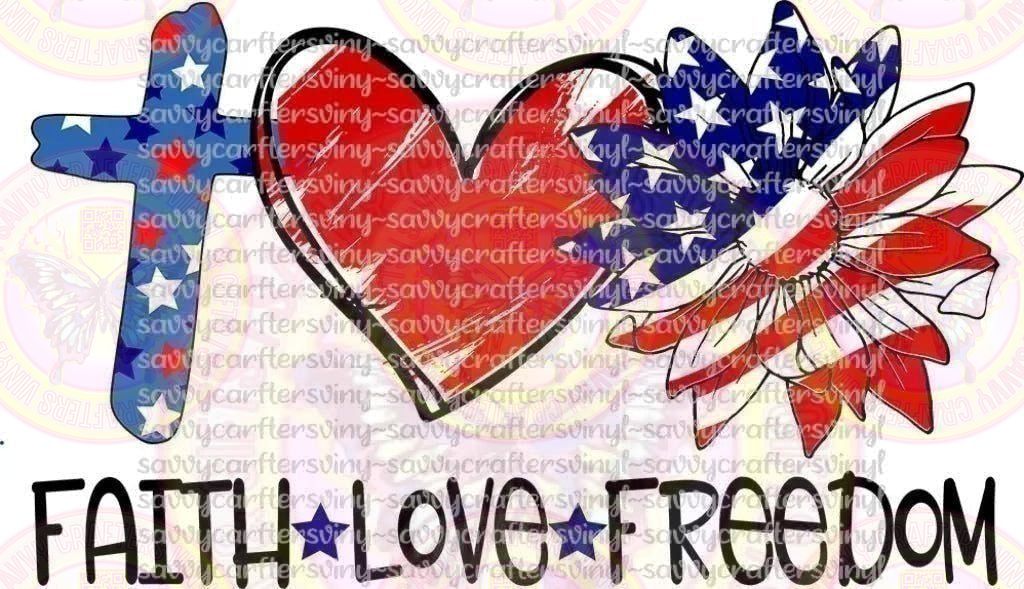 Faith Love Freedom - Savvy Crafters Vinyl & Gifts