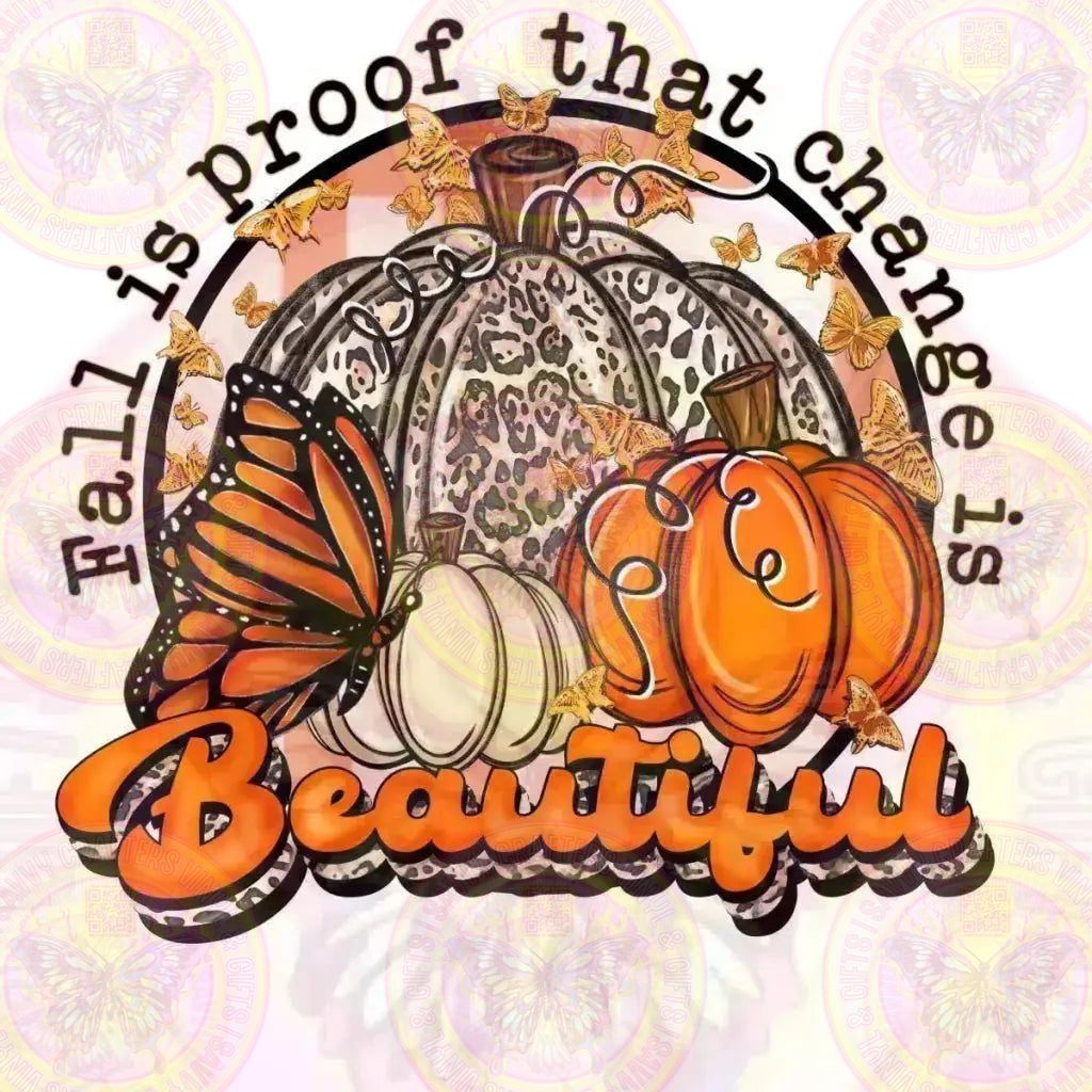 Fall is proof that Change is beautiful Fall retro pumpkins - Savvy Crafters Vinyl & Gifts