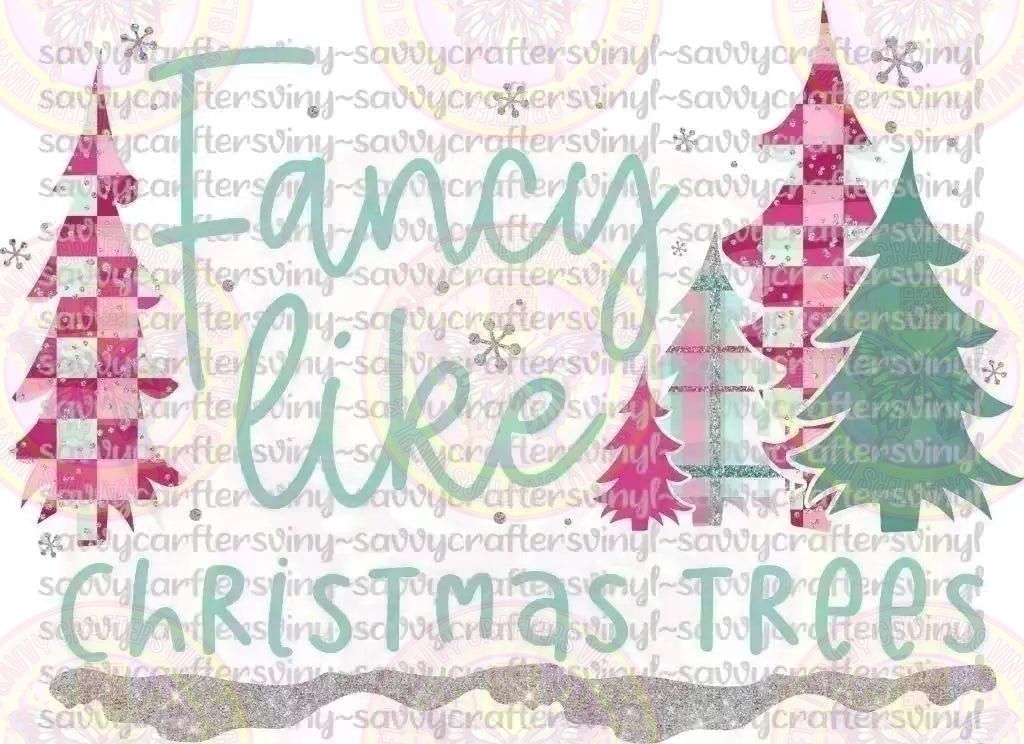 Fancy Like Christmas Trees - Savvy Crafters Vinyl & Gifts
