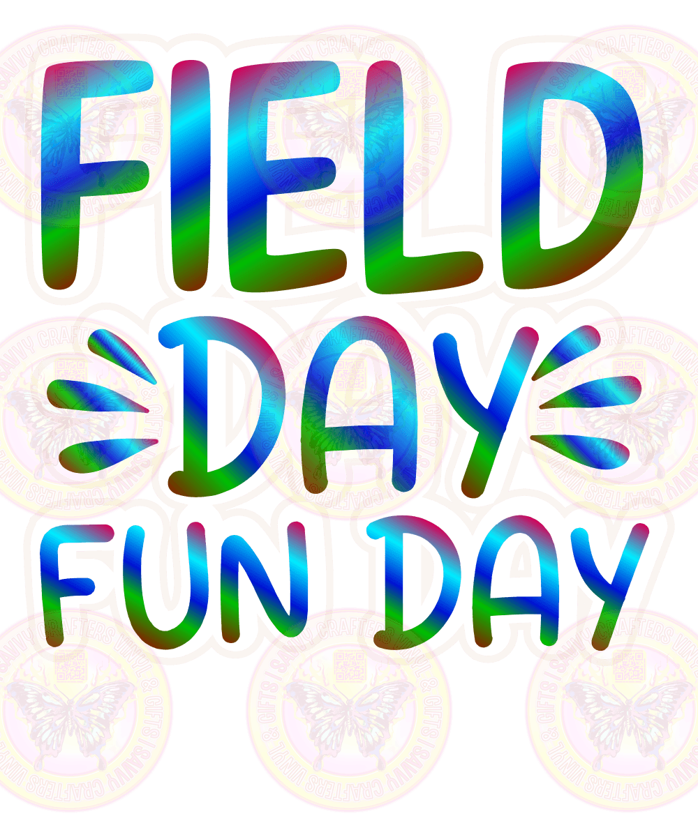 Field Day Fun Day - Savvy Crafters Vinyl & Gifts