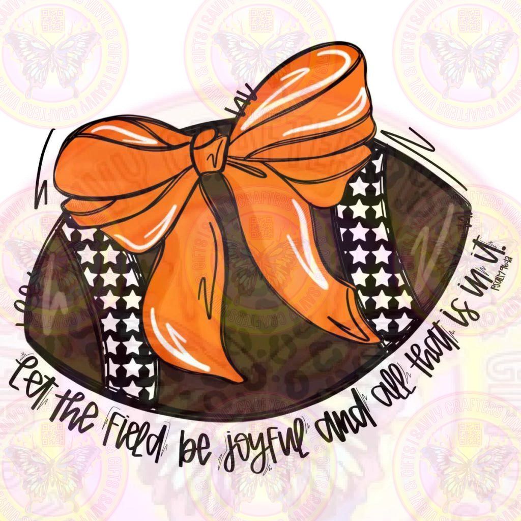Football Let the field be joyful Orange Bow - Savvy Crafters Vinyl & Gifts