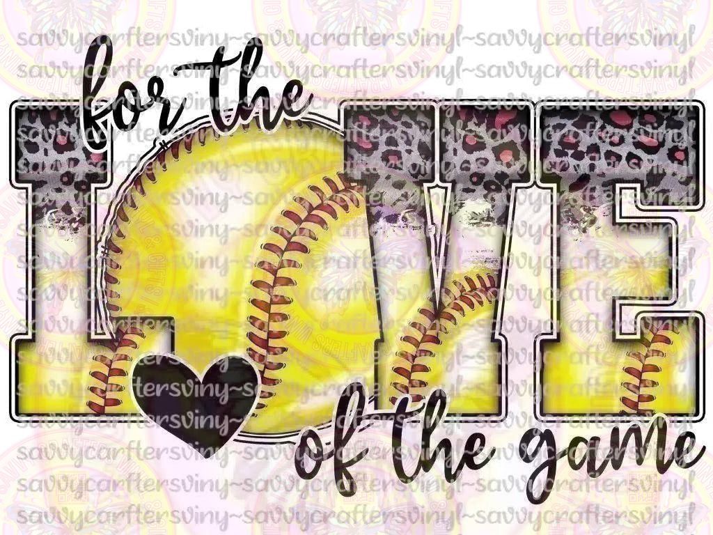 For the Love of the game Softball - Savvy Crafters Vinyl & Gifts