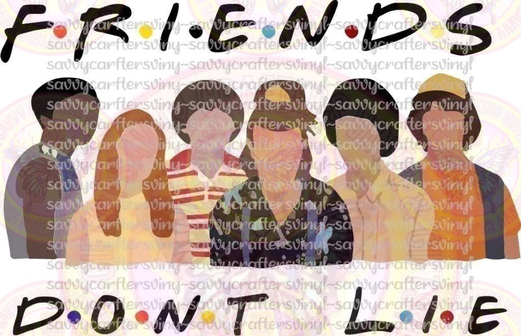 Friends Don't Lie - Savvy Crafters Vinyl & Gifts