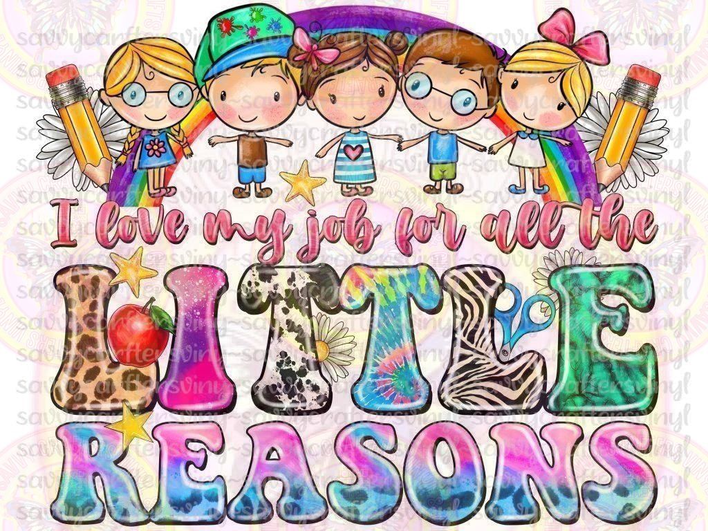 I Love My Job For All The Tiny Reasons - Savvy Crafters Vinyl & Gifts